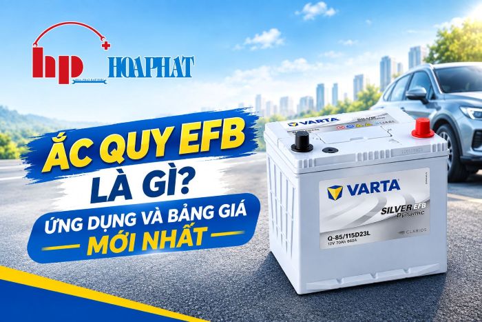 Ắc Quy EFB Là Gì? Ứng Dụng Và Giá Bán Mới Nhất