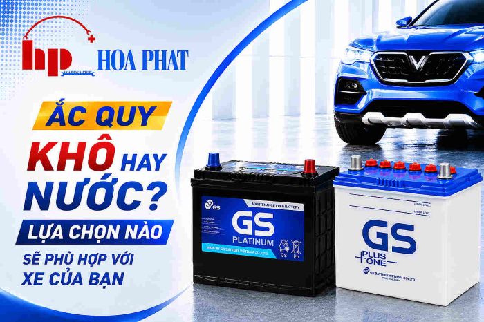 So Sánh Ắc Quy Khô Và Nước – Nên Mua Loại Nào Cho Ô Tô, Xe Máy?