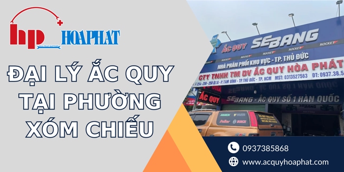 Thay Bình Ắc Quy Chính Hãng Tại Phường Xóm Chiếu TPHCM