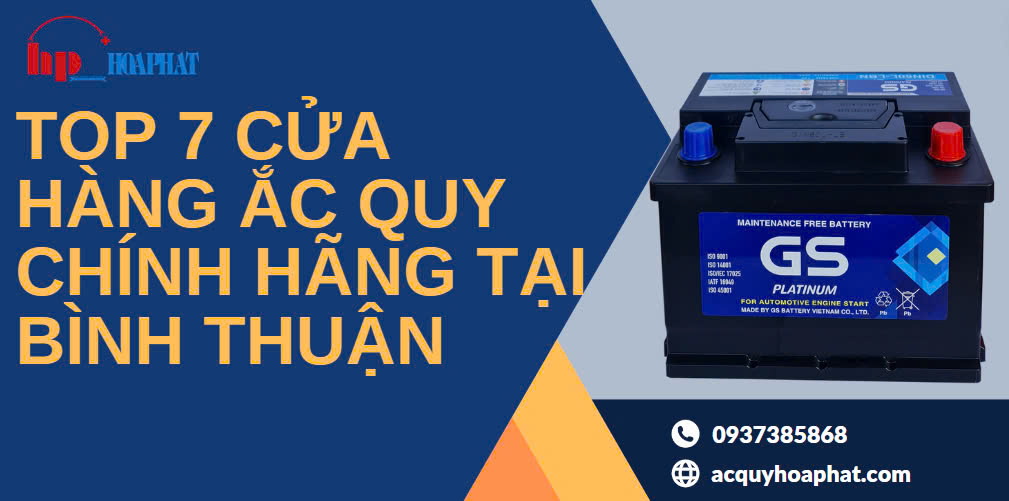 Danh Sách Cửa Hàng Ắc Quy Uy Tín Tại Bình Thuận