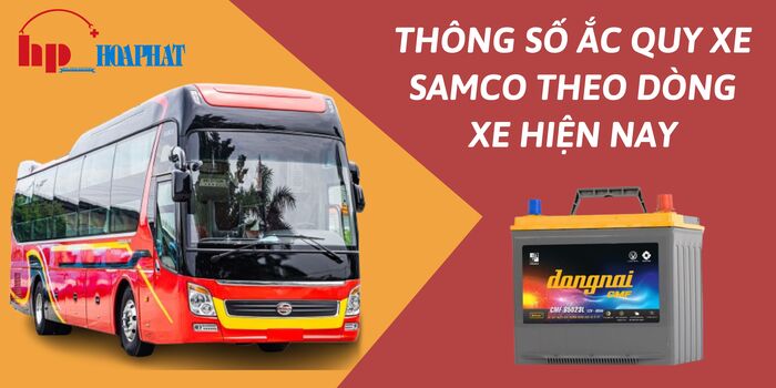 Thông số ắc quy xe Samco theo dòng xe