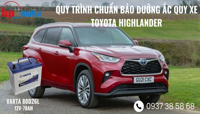 Quy trình chuẩn bảo dưỡng ắc quy xe Toyota Highlander
