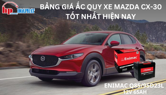 Bảng Giá Ắc Quy Xe Mazda CX-30 Tốt Nhất Hiện Nay