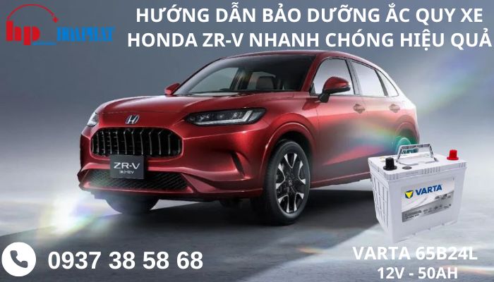Hướng dẫn bảo dưỡng ắc quy xe Honda ZR-V nhanh chóng hiệu quả