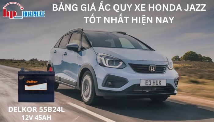 Bảng giá ắc quy xe Honda Jazz tốt nhất hiện nay