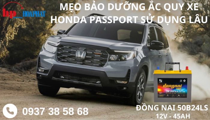 Mẹo bảo dưỡng ắc quy xe Honda Passport sử dụng lâu