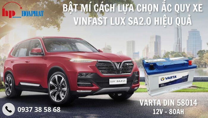Bật mí cách lựa chọn ắc quy xe Vinfast Lux SA2.0 hiệu quả