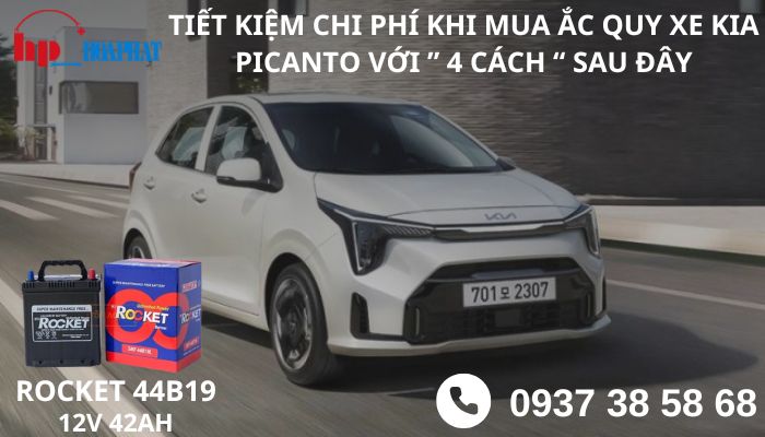 Tiết Kiệm Chi Phí Khi Mua Ắc Quy Xe Kia Picanto Với ” 4 Cách “ Sau Đây
