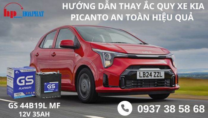 Hướng Dẫn Thay Ắc Quy Xe Kia Picanto An Toàn Hiệu Quả