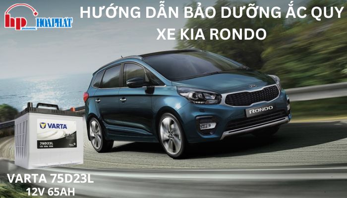 Hướng Dẫn Bảo Dưỡng Ắc Quy Xe Kia Rondo