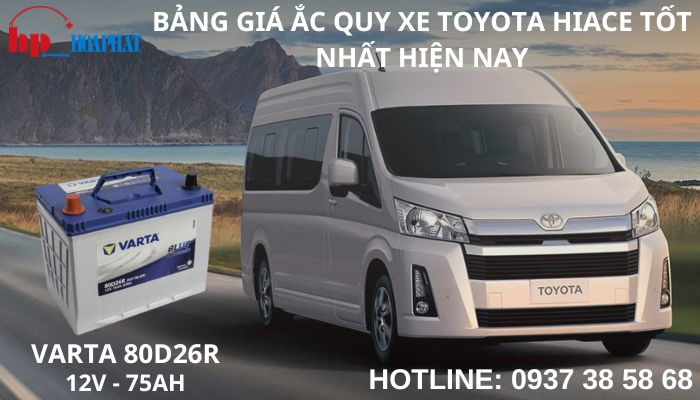 Bảng Giá Ắc Quy Xe Toyota Hiace Tốt Nhất Hiện Nay