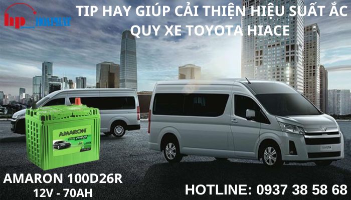 Tip Hay Giúp Cải Thiện Hiệu Suất Ắc Quy Xe Toyota Hiace