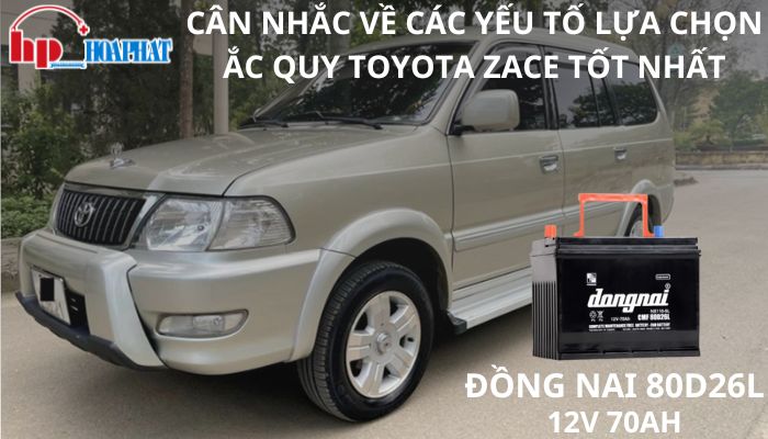 Cân Nhắc Về Các Yếu Tố Lựa Chọn Ắc Quy Toyota Zace Tốt Nhất