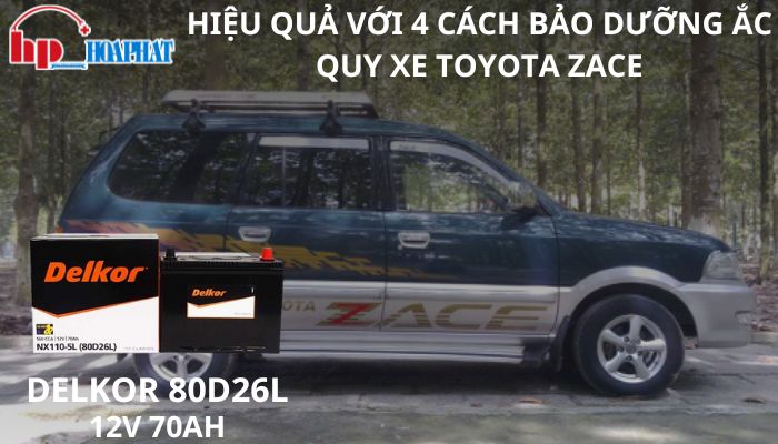 Hiệu Quả Với 4 Cách Bảo Dưỡng Ắc Quy Xe Toyota Zace