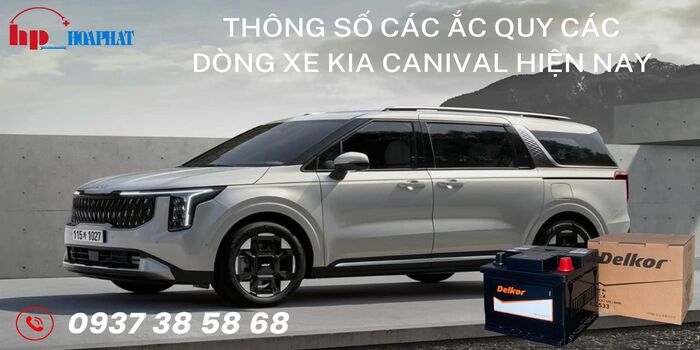 Thông số các ắc quy các dòng xe Kia Canival hiện nay