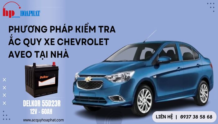 Phương pháp kiểm tra ắc quy xe Chevrolet Aveo tại nhà