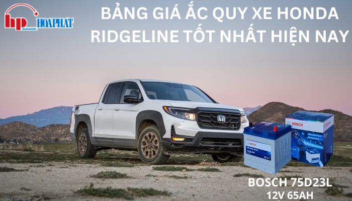 Bảng Giá Ắc Quy Xe Honda Ridgeline Tốt Nhất Hiện Nay
