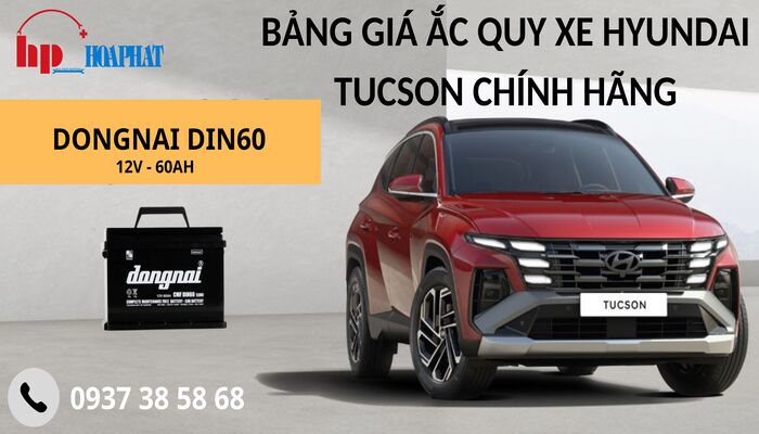 Bảng giá ắc quy xe Hyundai Tucson chính hãng