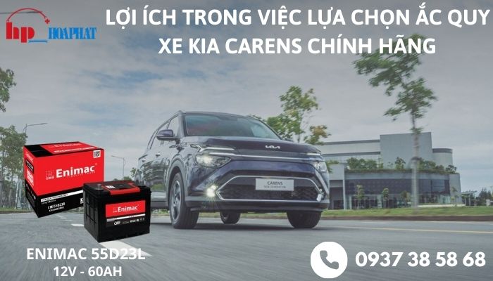 Lợi ích trong việc lựa chọn ắc quy xe Kia Carens chính hãng