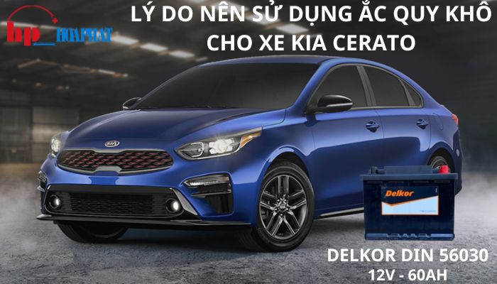 Lý do nên sử dụng ắc quy khô cho xe Kia Cerato