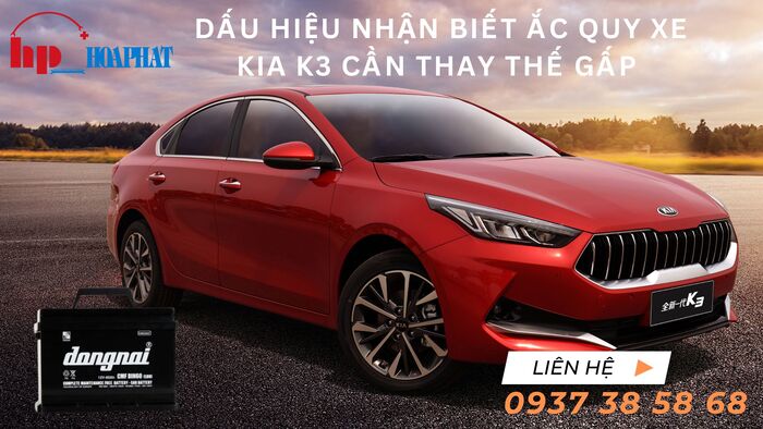 Dấu hiệu nhận biết ắc quy xe Kia K3 cần thay thế gấp