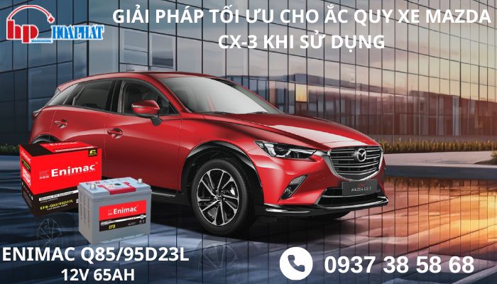 Giải Pháp Tối Ưu Cho Ắc Quy Xe Mazda CX-3 Khi Sử Dụng