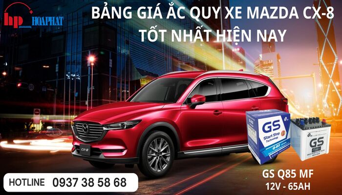 Bảng giá ắc quy xe Mazda CX-8 tốt nhất hiện nay