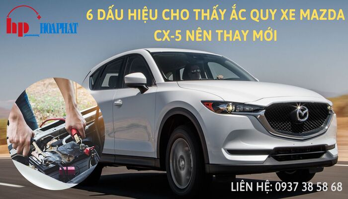 6 Dấu hiệu cho thấy ắc quy xe Mazda CX-5 nên thay mới