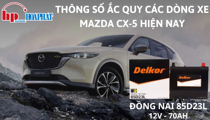 Thông số ắc quy các dòng xe Mazda CX-5 hiện nay