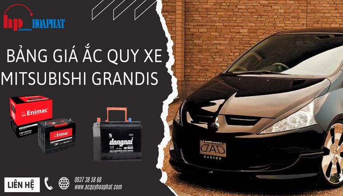 Bảng giá ắc quy xe Mitsubishi Grandis chính hãng