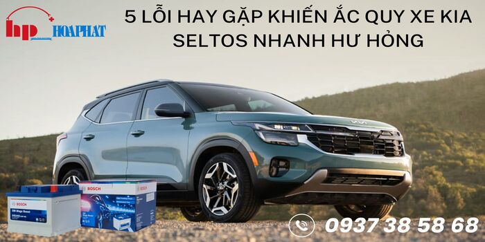 Lỗi hay gặp khiến ắc quy xe Kia Seltos nhanh hư hỏng