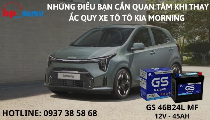Khi thay ắc quy xe tô tô Kia Morning bạn cần quan tâm