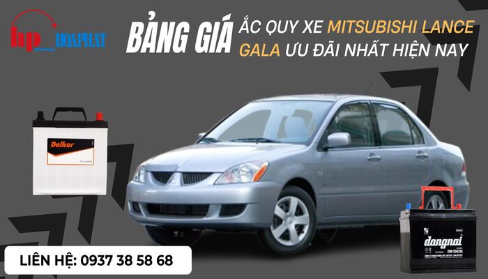 Bảng giá ắc quy xe Mitsubishi Lance Gala ưu đãi nhất hiện nay