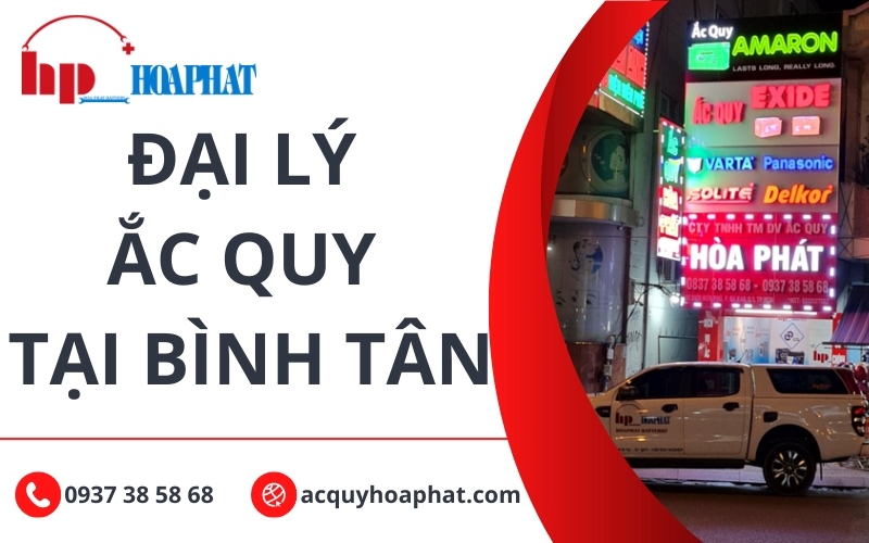 Đại Lý Ắc Quy Bình Tân Uy Tín Giá Tốt