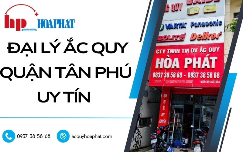 Đại Lý Ắc Quy Quận Tân Phú Uy Tín