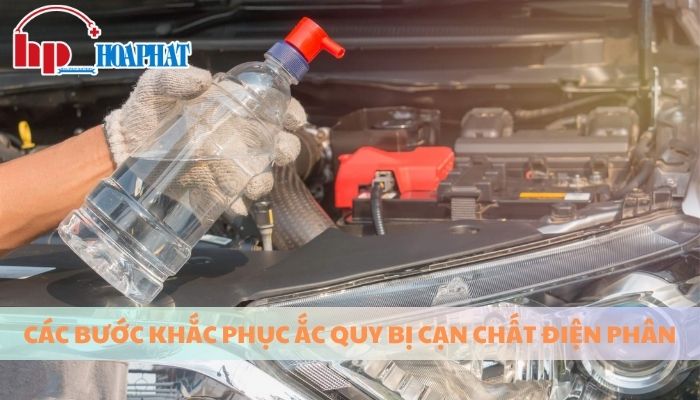 Các bước khắc phục ắc quy khi bị cạn chất điện phân