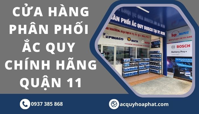Cửa hàng phân phối ắc quy quận 11 - Ắc Quy Hoà Phát