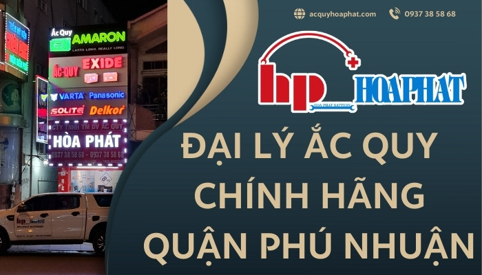 Đại lý ắc quy Phú Nhuận - Ắc Quy Hoà Phát