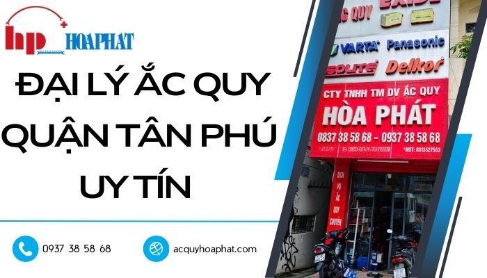 Đại lý ắc quy quận Tân Phú