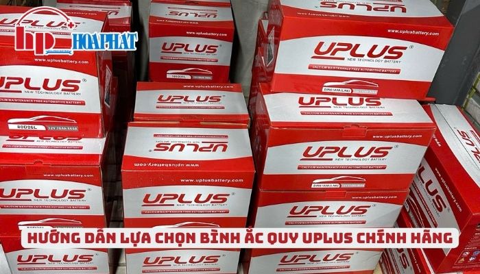 Hướng dẫn lựa chọn ắc quy Uplus