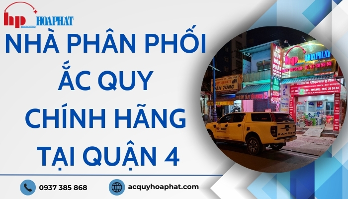 Nhà phân phối ắc quy quận 4 - Ắc Quy Hoà Phát