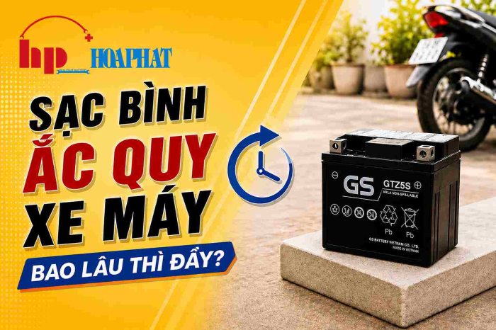 Sạc Bình Xe Máy Bao Lâu Thì Đầy? Cách Tính Chi Tiết 2026