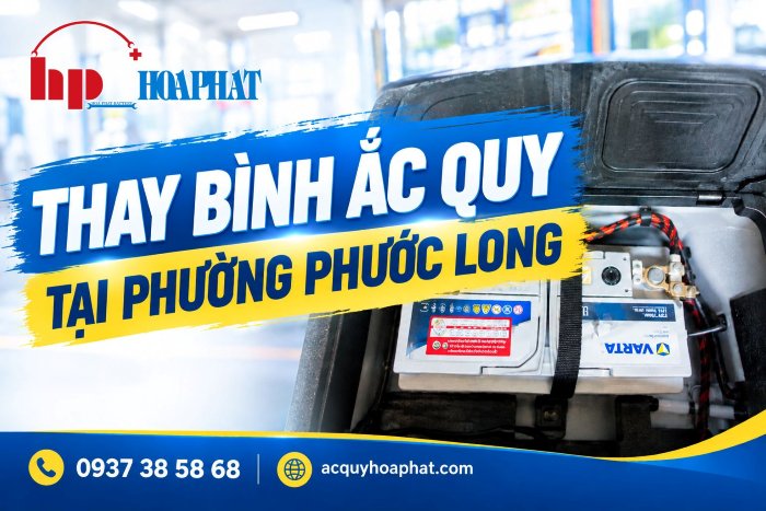 Ắc Quy Chính Hãng Tại Phường Phước Long TPHCM - Ắc Quy Hoà Phát