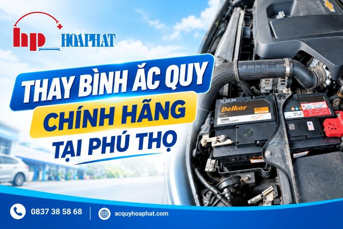 Tổng  Hợp Đại Lý Ắc Quy Uy Tín Chính Hãng Tại Phú Thọ