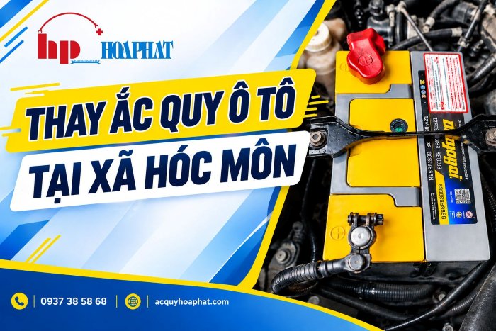 Thay Bình Ắc Quy Ô Tô Xã Hóc Môn | Cứu Hộ 24/7