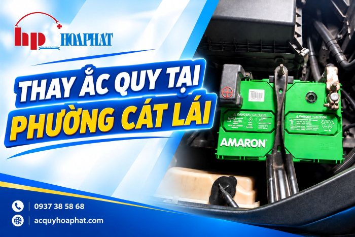  Đại Lý Ắc Quy Ô Tô Tại Phường Cát Lái TP.HCM