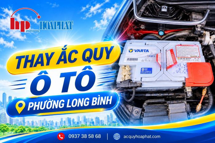 Thay Ắc Quy Ô Tô Phường Long Bình | Giá Tốt 24/7