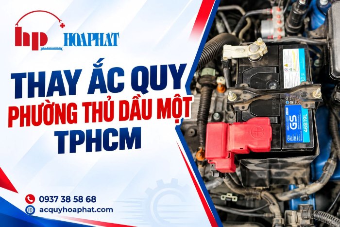Thay Ắc Quy Ô Tô Phường Thủ Dầu Một TPHCM Giá Tốt Tận Nơi