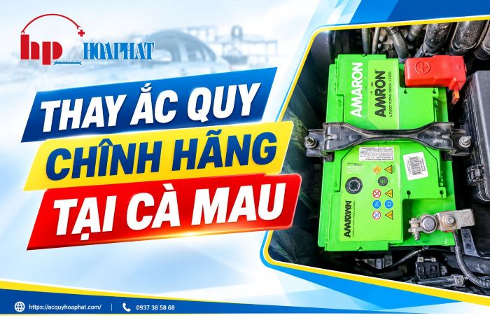 Danh Sách Cửa Hàng Ắc Quy Uy Tín Tại Cà Mau