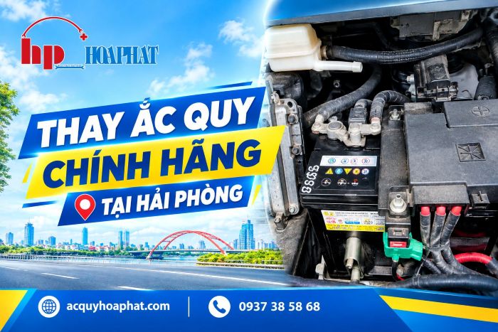 Danh Sách Cửa Hàng Ắc Quy Chính Hãng Tại Hải Phòng